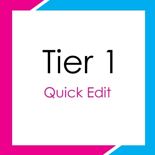 Tier 1 - Quick Edit