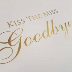Poster with Kiss the miss goodbye allow guests to leave a kiss